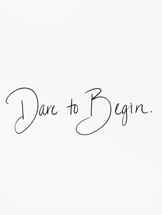 Dare To Begin